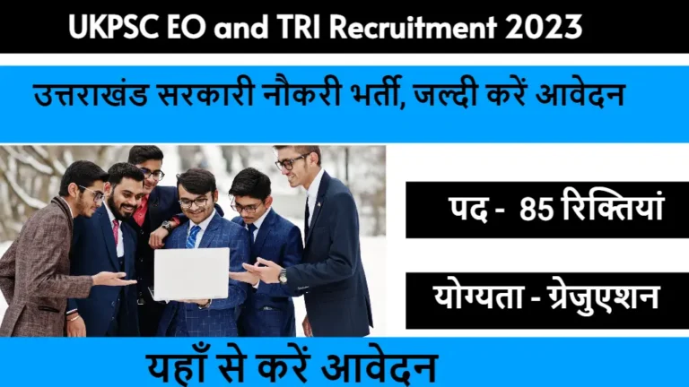 UKPSC EO and TRI Recruitment 2023