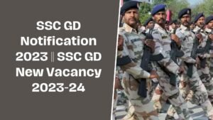 SSC GD Notification 2023 | SSC GD New Vacancy 2023-24